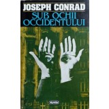 SUB OCHII OCCIDENTULUI-JOSEPH CONRAD-228096