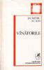 Carti Beletristica Poezie Dumitru M. Ion Vanatorile Cartea Romaneasca An aparitie 1981 Brosata Stare Buna