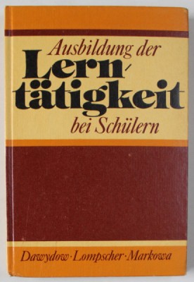 AUSBILDUNG DER LERNTATIGKEIT BEI SCHULERN ( FORMAREA CAPACITATII DE INVATARE A ELEVILOR ) , TEXT IN LIMBA GERMANA , 1982 foto