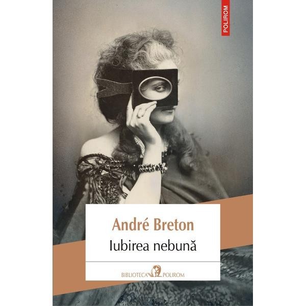 Iubirea Nebuna - Andre Breton