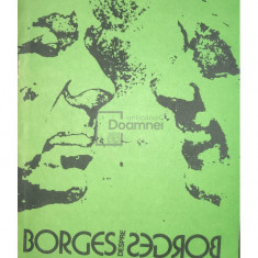 Jorge Luis Borges - Borges despre Borges (editia 1990)