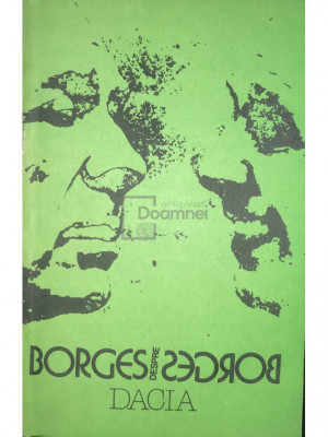 Jorge Luis Borges - Borges despre Borges (editia 1990) foto