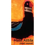 J&ouml;vet-menet - M&aacute;t&eacute; Attila