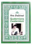Carti Beletristica Romane Quaternions Cuaternioni Anne Bradstreet Paperback Brosat Poeta Secolul XVII