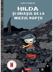 Hilda 2: Hilda Si Uriasul De La Miezul Noptii, Luke Pearson - Editura Art
