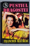 Pustiul dragostei - Francois Mauriac Colectia Romantica nr. 5