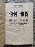 Cumpara ieftin 1914-1915 Rasboiul Cel Mare Vol. 1 - C. Gavanescul, I. Manolescu , A449