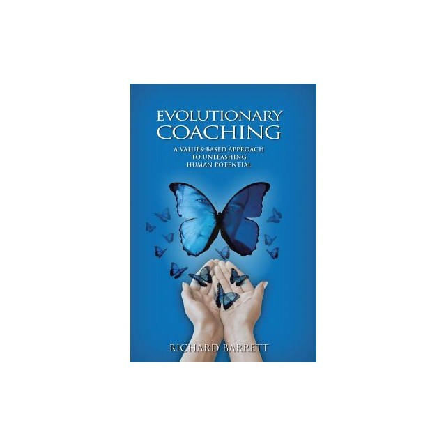 Evolutionary Coaching: A Values-Based Approach to Unleashing Human Potential