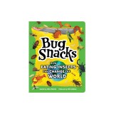 Bug Snacks: How Eating Insects Can Change the World