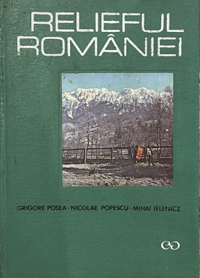 Relieful Romaniei - Grigore Posea foto