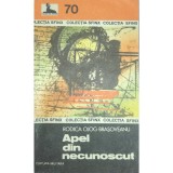 Rodica Ojog-Brasoveanu - Apel din necunoscut (Editia: 1985)