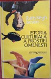 Istoria culturala a prostiei omenesti - Rath Vegh Istvan (1995)