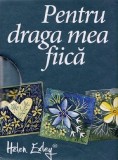 Pentru draga mea fiică - Hardcover - *** - Helen Exley