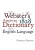 Webster&#039;s 1828 American Dictionary of the English Language: Compact Edition
