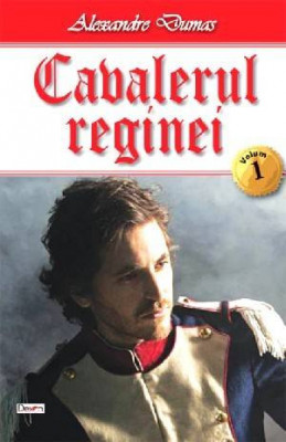 Cavalerul reginei 1 - Alexandre Dumas foto