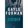Elt&eacute;vedtem - Gayle Forman