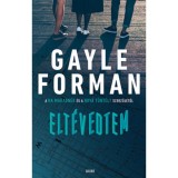 Elt&eacute;vedtem - Gayle Forman