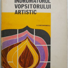 Indrumatorul vopsitorului artistic – V. Constantinescu