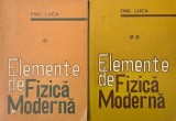 Elemente de fizica moderna (2 volume) - Emil Luca