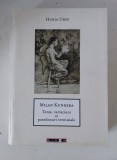 Milan Kundera. Teme, variațiuni și paradoxuri terminale, Horia Ursu
