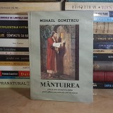MIHAIL DUMITRIU - MANTUIREA : GHID DE CITIRE SISTEMATICA A BIBLIEI , 2009 *