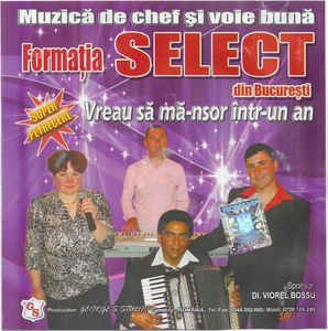 CD Formația Select din București &amp;lrm;&amp;ndash; Vreau Să Mă-nsor &amp;Icirc;ntr-un An, original foto