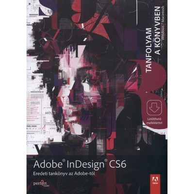 Adobe Indesign CS6 - Tanfolyam a k&amp;ouml;nyvben - L&amp;eacute;n&amp;aacute;rt Szabolcs ford. foto