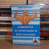 STOIAN FLORIN REMUS - GIMNASTICA DE INTRETINERE SI BODY BUILDING , 2006 *