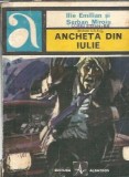 Ancheta din iulie - Ilie Emilian, Editura Albatros, Colectia Aventura, 1971, 143 pagini, Roman Clasic