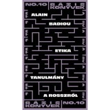 Etika - Tanulm&aacute;ny a rosszr&oacute;l - Alain Badiou