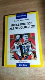 Chantal Millon-Delsol - Ideile politice ale secolului XX (Editura Polirom, 2002)
