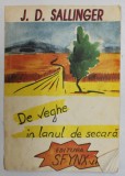 DE VEGHE IN LANUL DE SECARA de J.D. SALLINGER , CLUJ - NAPOCA 1992