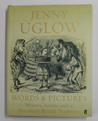 JENNY UGLOW , WORD and PICTURES , WRITERS , ARTISTS AND A PECULIARLY BRITISH TRADITION , 2008 foto