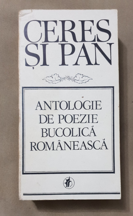 Ceres și Pan: Antologie de poezie bucolică rom&acirc;nească (Gabriela Danțiș)