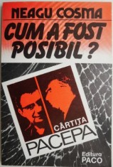Cum a fost posibil? Cartita Pacepa &amp;ndash; Neagu Cosma foto