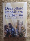 Dezvoltare Imobiliara si Urbanism. Comentarii si Studii Juridice - Irina-Andreea Stoica IN TIPLA