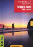 Carte Religiile lumii. Ghid esential Brandon Toropov Editura Paralela 45 An 2008 Brosata 394 pag. Romana
