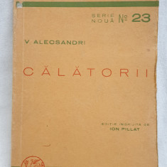 Carte veche de colectie anul 1936 CALATORII - V. Alecsandri