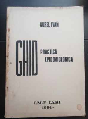 Ghid de practică epidemiologică - Aurel Ivan foto