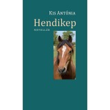 Hendikep - Novell&aacute;k - Kis Ant&oacute;nia
