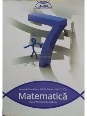 Marius Perianu - Matematica clasa a VII-a semestrul al II-lea (editia 2017) foto