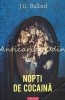 Nopti De Cocaina - J. G. Ballard, Editura Polirom, 2009, 378 pagini, Romana, Roman