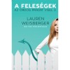A feles&eacute;gek - Az &ouml;rd&ouml;g prad&aacute;t visel 3. - Lauren Weisberger