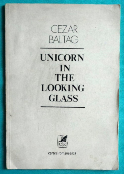 Cezar Baltag &ndash; Unicorn in the looking glass