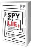 Spy the Lie. Fosti ofiteri CIA te invata cum sa detectezi inselatoriile/Philip Houston, Michael Floyd, Susan Carnicero, Don Tennant, Trei