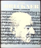 ANTON BRUCKNER-MICHEL LANCELOT-350701