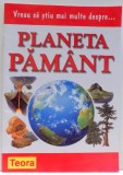 VREAU SA STIU MAI MULTE DESPRE...PLANETA PAMANT de SARAH REED , 2003