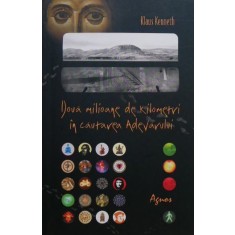 Doua milioane de kilometri pe drumul cautarii - Klaus Kenneth
