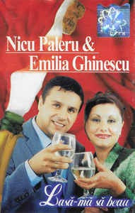 Casetă audio Nicu Paleru &amp;amp; Emilia Ghinescu &amp;lrm;&amp;ndash; Lasă-mă Să Beau, originală foto