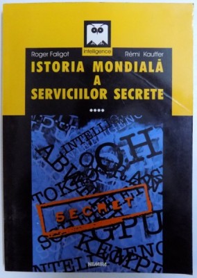 ISTORIA MONDIALA A SERVICIILOR SECRETE VOL. IV. de ROGER FALIGOT si REMI KAUFFER , 2002 foto
